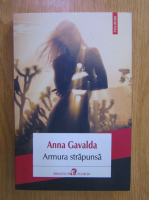 Anna Gavalda - Armura strapunsa
