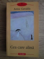 Anna Gavalda - Cea care alina