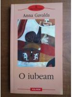 Anna Gavalda - O iubeam