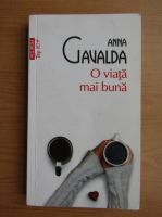 Anna Gavalda - O viata mai buna (Top 10+)