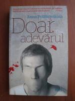Anna Politkovskaia - Doar adevarul