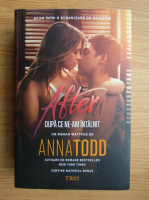 Anna Todd - Dupa ce ne-am intalnit (Seria After, volumul 1)