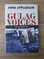 Anne Applebaum - Gulag Voices. An anthology