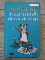 Anne Fine - Pisica asasina pleaca de acasa