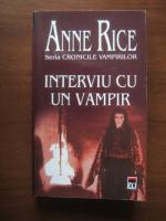 Anne Rice - Interviu cu un vampir