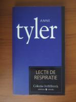 Anne Tyler - Lectii de respiratie (Cotidianul)