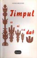 Annie Bentoiu - Timpul ce ni s-a dat