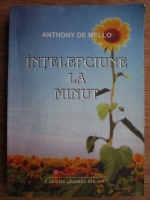 Anthony de Mello - Intelepciune la minut