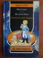 Antoine de Saint Exupery - Micul Print. The little prince (editie bilingva)