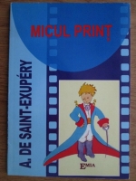 Antoine de Saint Exupery - Micul Print