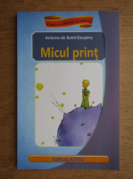 Antoine de Saint Exupery - Micul Print