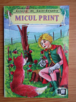 Antoine de Saint-Exupery - Micul Print