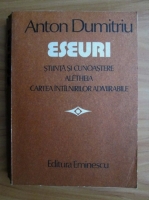 Anton Dumitriu - Eseuri. Stiinta si cunoastere, Aletheia, Cartea intalnirilor admirabile