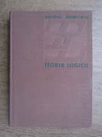 Anton Dumitriu - Teoria logicii