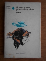 Anton Holban - O moarte care nu dovedeste nimic. Ioana