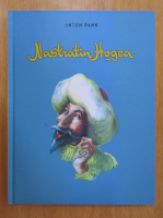 Anton Pann - Nazdravaniile lui Nastratin Hogea. Pagini alese