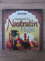 Anton Pann - Nazdravaniile lui Nastratin Hogea
