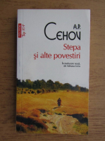 Anton Pavlovici Cehov - Stepa si alte povestiri (Top 10+)