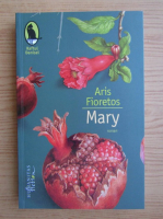 Aris Fioretos - Mary