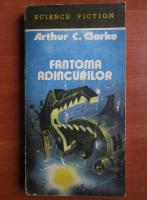 Arthur C. Clarke - Fantoma adancurilor