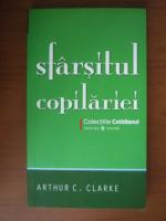 Arthur C. Clarke - Sfarsitul copilariei (Cotidianul)