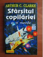 Arthur C. Clarke - Sfarsitul copilariei si 11 nuvele