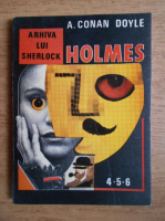 Arthur Conan Doyle - Arhiva lui Sherlock Holmes