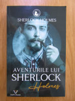 Arthur Conan Doyle - Aventurile lui Sherlock Holmes