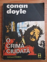 Arthur Conan Doyle - O crima ciudata