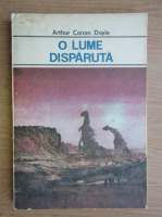 Arthur Conan Doyle - O lume disparuta