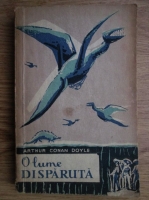 Arthur Conan Doyle - O lume disparuta 