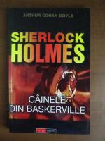 Arthur Conan Doyle - Sherlock Holmes. Cainele din Baskerville