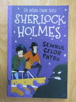 Arthur Conan Doyle - Sherlock Holmes. Semnul celor patru