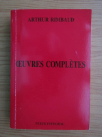 Arthur Rimbaud - Oeuvres completes