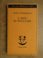 Arthur Schopenhauer - L'arte di insultare