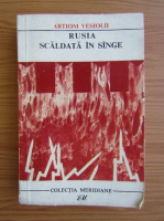 Artiom Vesiolii - Rusia scaldata in sange (volumul 2)