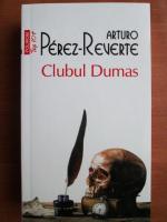 Arturo Perez Reverte - Clubul Dumas (Top 10+)