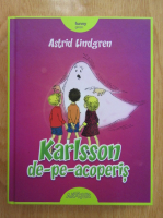 Astrid Lindgren - Karlsson de-pe-acoperis