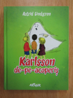 Astrid Lindgren - Karlsson de-pe-acoperis