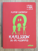 Astrid Lindgren - Karlsson de pe acoperis