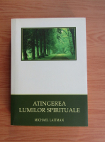 Atingerea lumilor spirituale