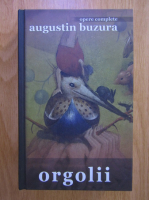 Augustin Buzura - Orgolii