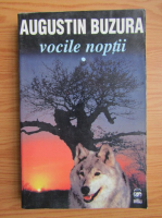 Augustin Buzura - Vocile noptii (volumul 1)