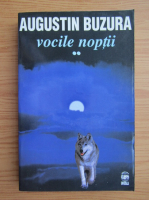 Augustin Buzura - Vocile noptii (volumul 2)
