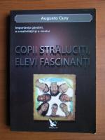 Augusto Cury - Copii straluciti , elevi fascinanti