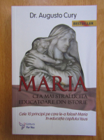 Augusto Cury - Maria, cea mai stralucita educatoare din istorie