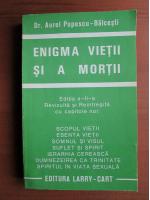 Aurel Popescu Balcesti - Enigma vietii si a mortii