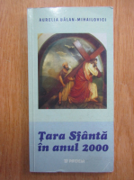 Aurelia Balan Mihailovici - Tara Sfanta in anul 2000