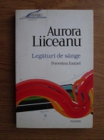 Aurora Liiceanu - Legaturi de sange. Povestea Ioanei
