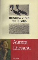 Aurora Liiceanu - Rendez vous cu lumea